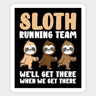 Sloth Running Team We Will Get There When We Get There Sticker